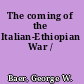 The coming of the Italian-Ethiopian War /