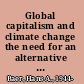 Global capitalism and climate change the need for an alternative world system /