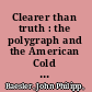 Clearer than truth : the polygraph and the American Cold War /
