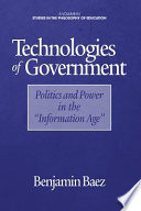 Technologies of government : politics and power in the "information age" /