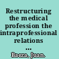 Restructuring the medical profession the intraprofessional relations of GPs and hospital consultants /