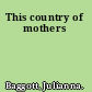 This country of mothers