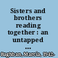 Sisters and brothers reading together : an untapped resource in family literacy /