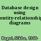 Database design using entity-relationship diagrams