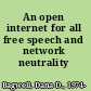 An open internet for all free speech and network neutrality /