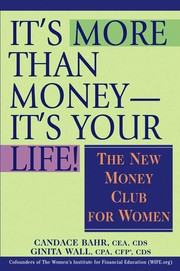 It's more than money, it's your life : the new money club for women /