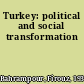 Turkey: political and social transformation