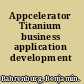 Appcelerator Titanium business application development cookbook