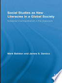 Social studies as new literacies in a global society relational cosmopolitanism in the classroom /