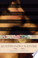 Questioning nature : British women's scientific writing and literary originality 1750-1830 /