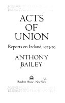 Acts of union : reports on Ireland, 1973-79 /