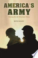 America's Army making the all-volunteer force /