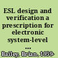 ESL design and verification a prescription for electronic system-level methodology /