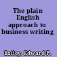 The plain English approach to business writing