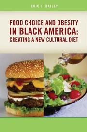Food choice and obesity in Black America : creating a new cultural diet /