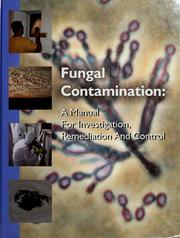 Fungal contamination : a manual for investigation, remediation, and control /
