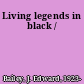 Living legends in black /