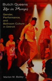 Butch queens up in pumps : gender, performance, and ballroom culture in Detroit /
