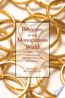 Polygamy in the monogamous world multicultural challenges for Western law and policy /