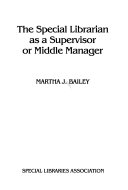 The special librarian as a supervisor or middle manager /