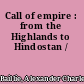 Call of empire : from the Highlands to Hindostan /
