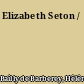 Elizabeth Seton /