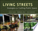 Living streets strategies for crafting public space /