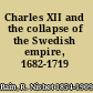 Charles XII and the collapse of the Swedish empire, 1682-1719 /