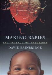 Making babies : the science of pregnancy /