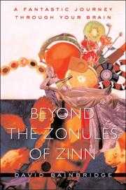 Beyond the zonules of Zinn : a fantastic journey through your brain /