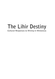 The Lihir destiny : cultural responses to mining in Melanesia /