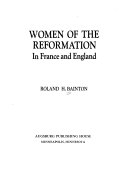 Women of the Reformation in France and England /