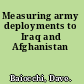 Measuring army deployments to Iraq and Afghanistan