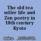 The old tea seller life and Zen poetry in 18th century Kyoto /