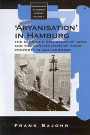 "Aryanisation" in Hamburg : the economic exclusion of Jews and the confiscation of their property in Nazi Germany /