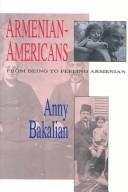 Armenian-Americans : from being to feeling Armenian /