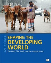 Shaping the developing world : the West, the South, and the natural world /