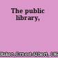 The public library,