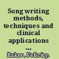 Song writing methods, techniques and clinical applications for music therapy clinicians, educators and students /