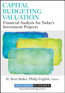 Capital budgeting valuation financial analysis for today's investment projects /