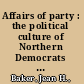 Affairs of party : the political culture of Northern Democrats in the mid-nineteenth century /