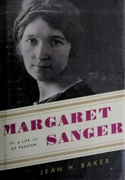 Margaret Sanger : a life of passion /