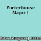 Porterhouse Major /