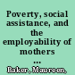 Poverty, social assistance, and the employability of mothers : restructuring welfare states /