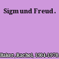 Sigmund Freud.