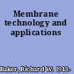 Membrane technology and applications