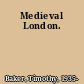 Medieval London.