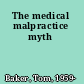 The medical malpractice myth