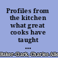 Profiles from the kitchen what great cooks have taught us about ourselves and our food /