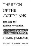 The reign of the ayatollahs : Iran and the Islamic revolution /